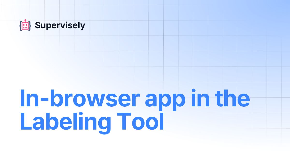 In-browser app in the Labeling Tool | Supervisely