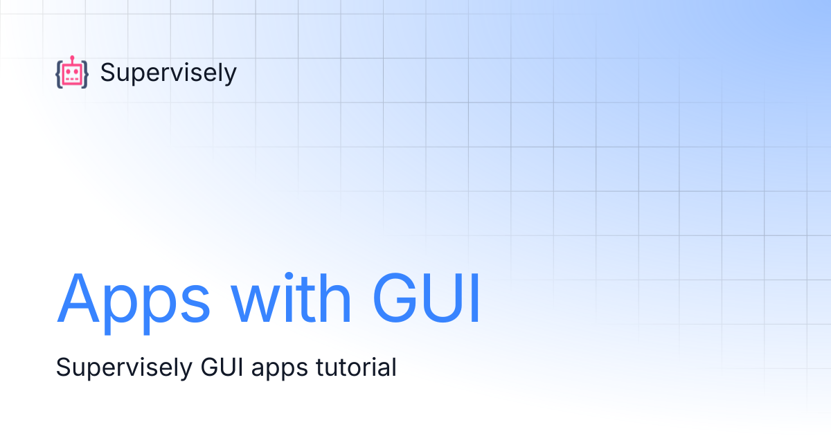 Apps with GUI | Supervisely
