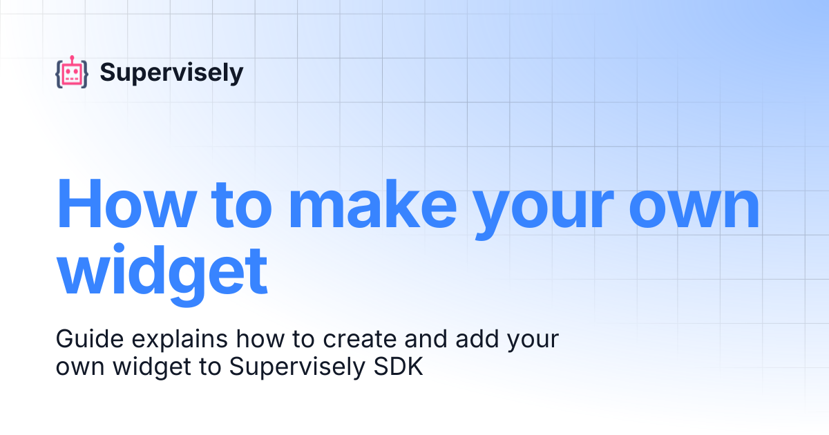 How to make your own widget | Supervisely
