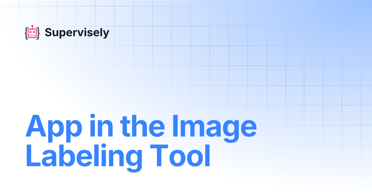 App in the Image Labeling Tool | Supervisely